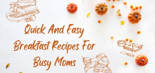 Quick And Easy Breakfast Recipes For Busy Moms