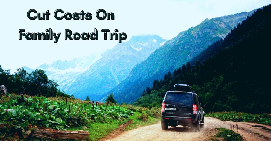 cut-costs-on-family-road-trips